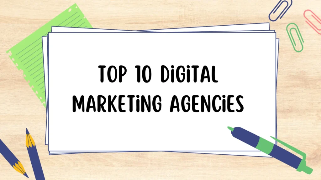 Top 10 Digital Marketing Agencies
